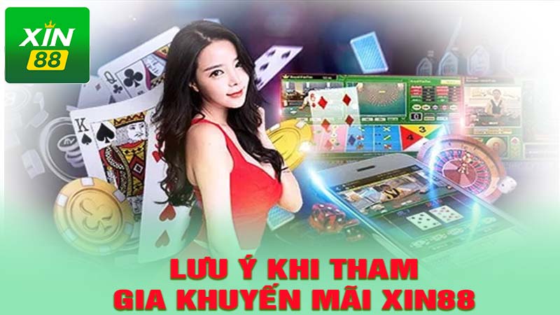 Lưu ý khi tham gia khuyến mãi xin88