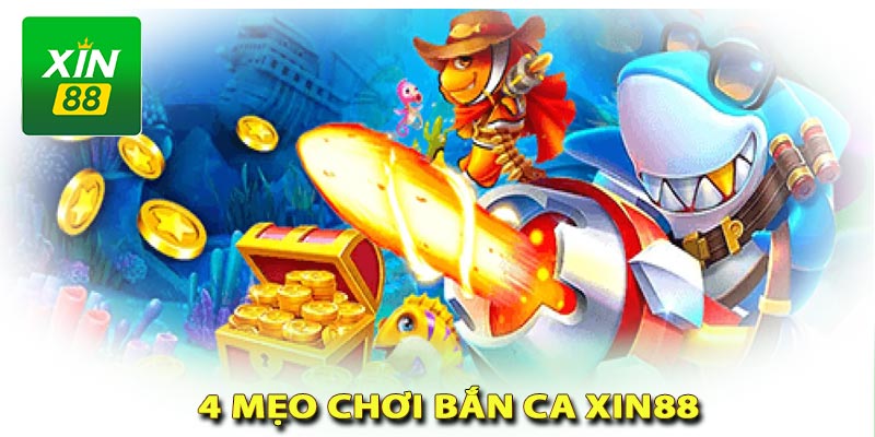 4 mẹo chơi bắn cá xin88