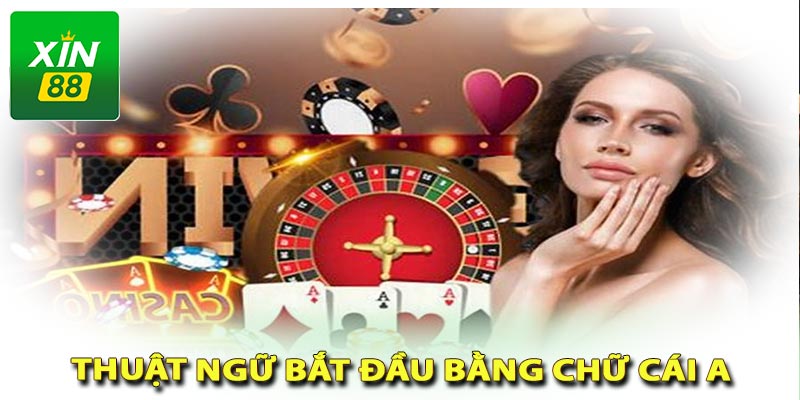 Thuật ngữ casino bằng chữ A